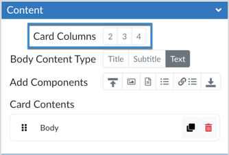Card Columns is the first option under the Content panel when working with Cards or Flip Cards